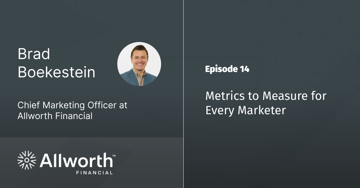 Ep 14 - Metrics to Measure for Every Marketer with Brad Boekestein