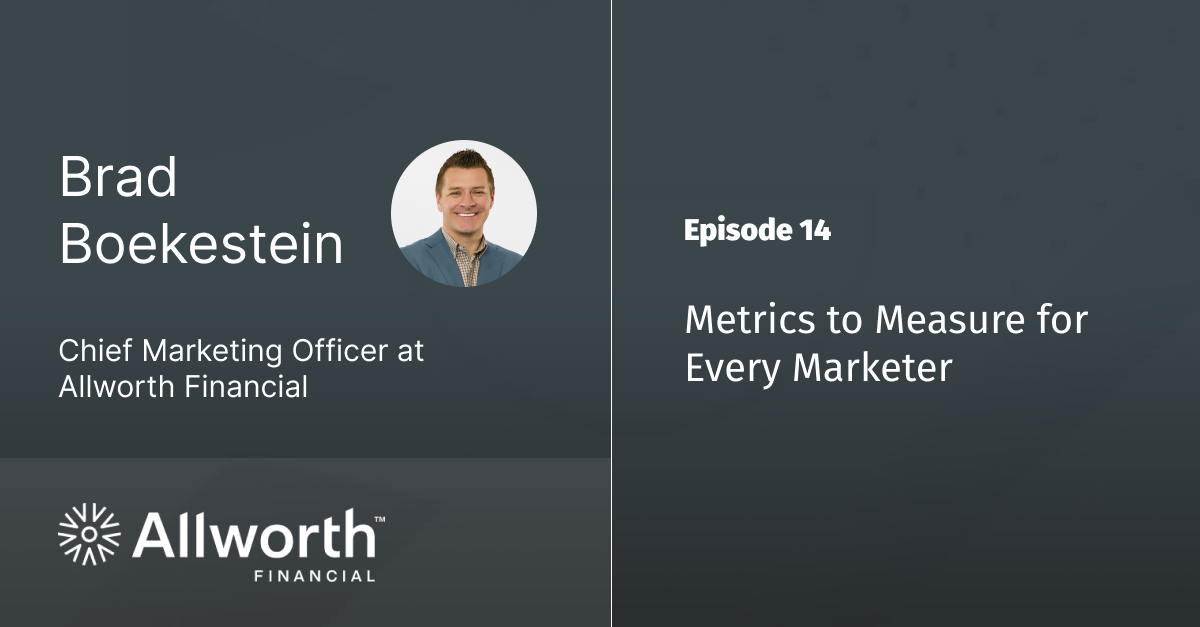 Ep 14 - Metrics to Measure for Every Marketer with Brad Boekestein