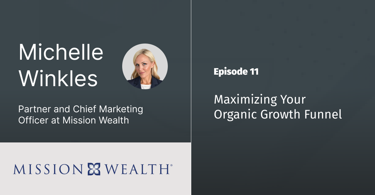 Ep 11 - Maximizing Your Organic Growth Funnel with Michelle Winkles